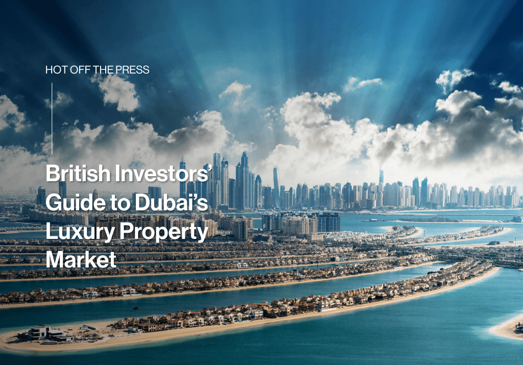 British Investors’ Guide to Dubai’s Luxury Property Market

