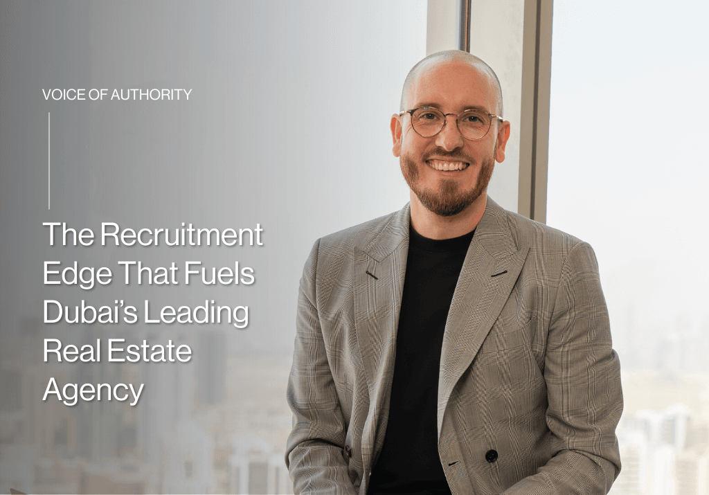 The Recruitment Edge That Fuels Dubai’s Leading Real Estate Agency
