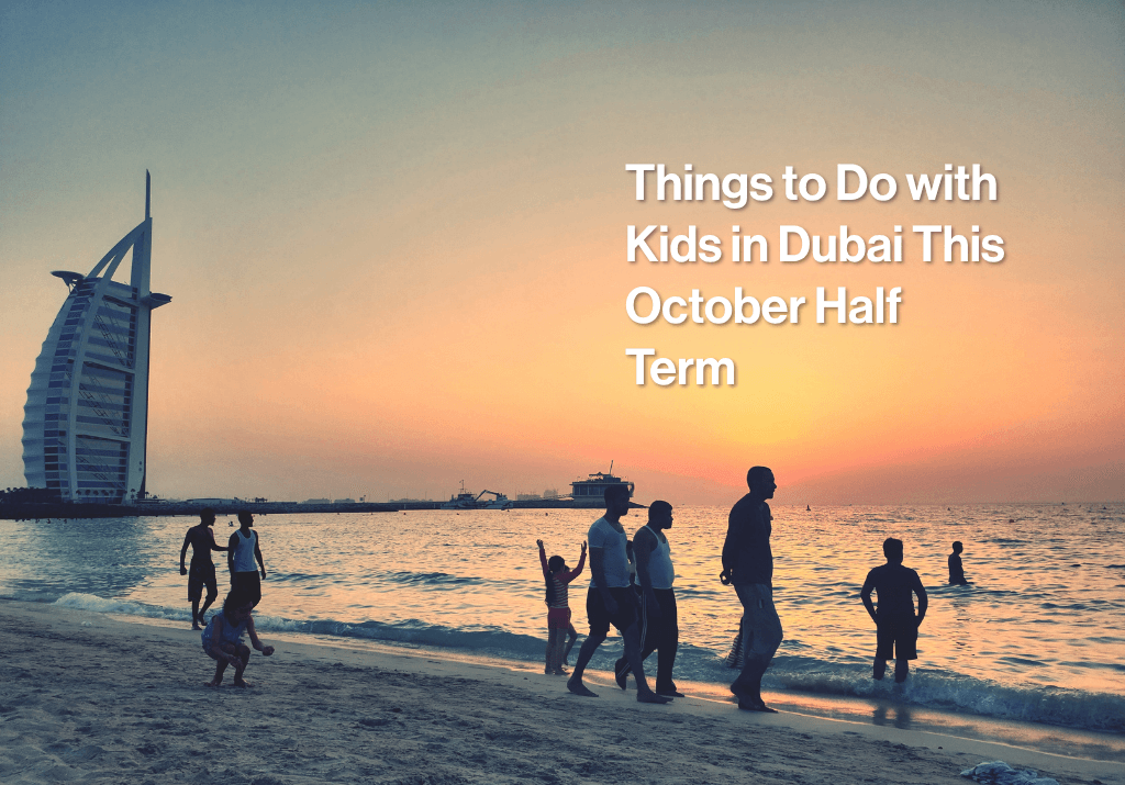 Things to Do with Kids in Dubai This October Half Term