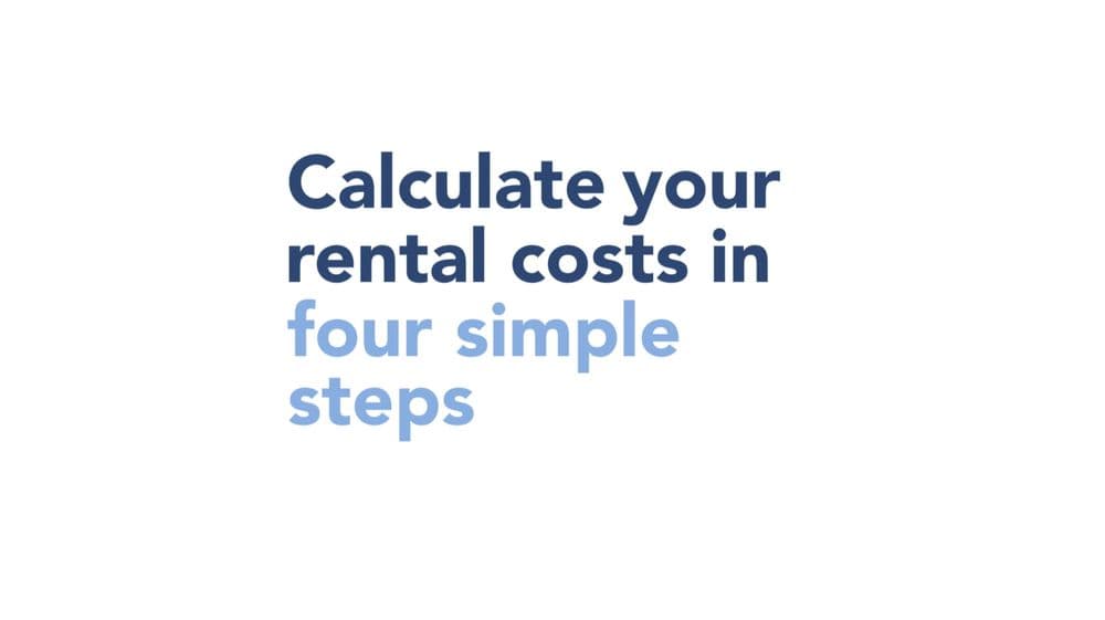 Calculate your rental costs in four simple steps