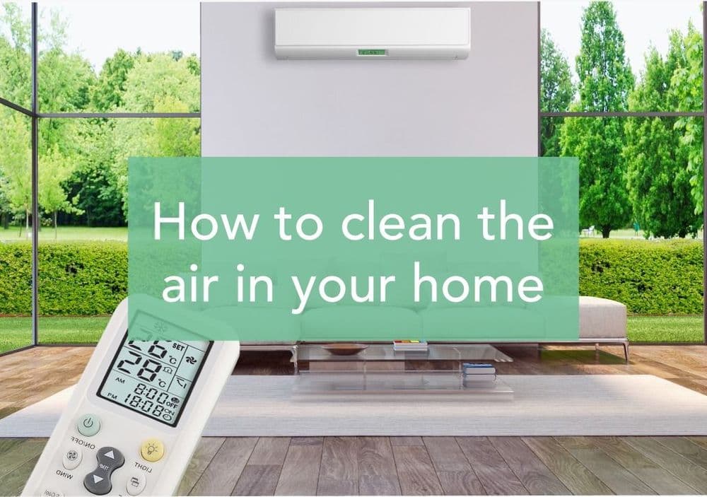 How to clean the air in your home