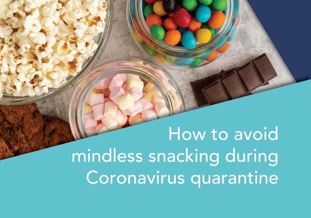 How to avoid mindless snacking during Coronavirus quarantine