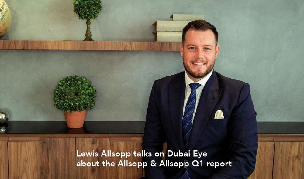 Lewis Allsopp talks on Dubai Eye about the Allsopp & Allsopp Q1 report