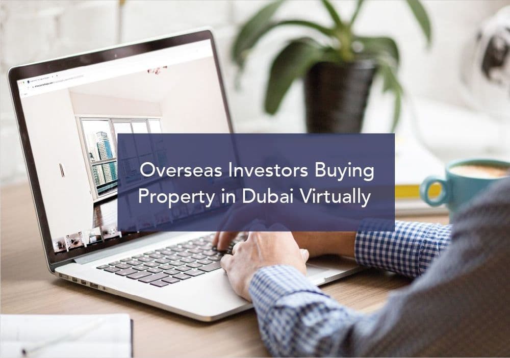Overseas Investors Buying Property in Dubai Virtually